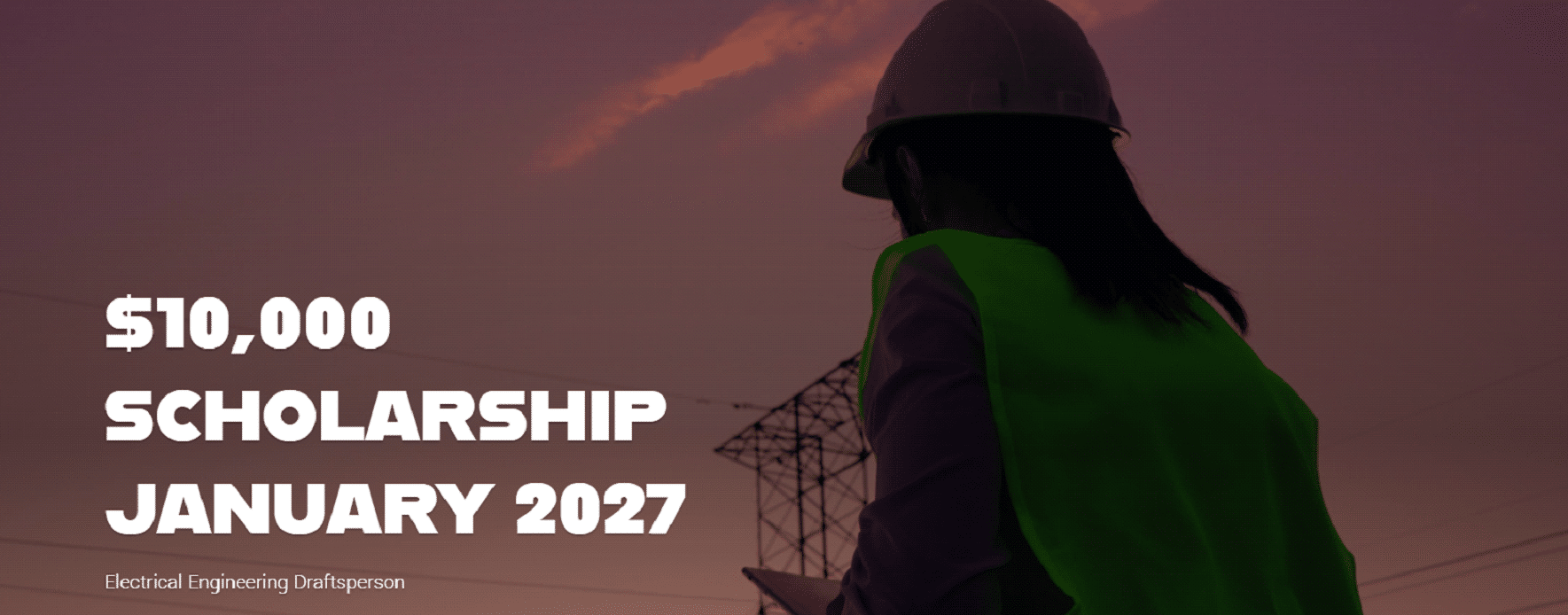 Electrical engineering drafter in safety gear with $10,000 scholarship announcement for January 2027.